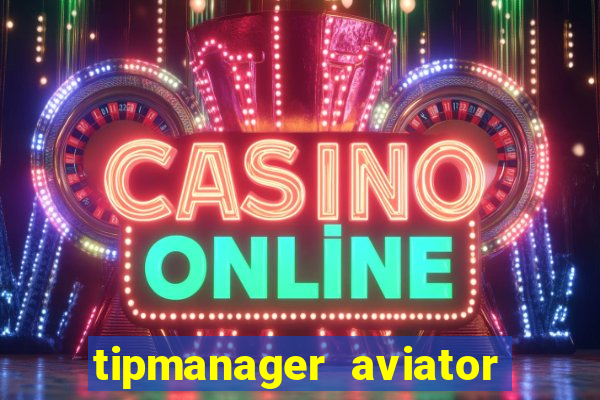 tipmanager aviator aposta ganha